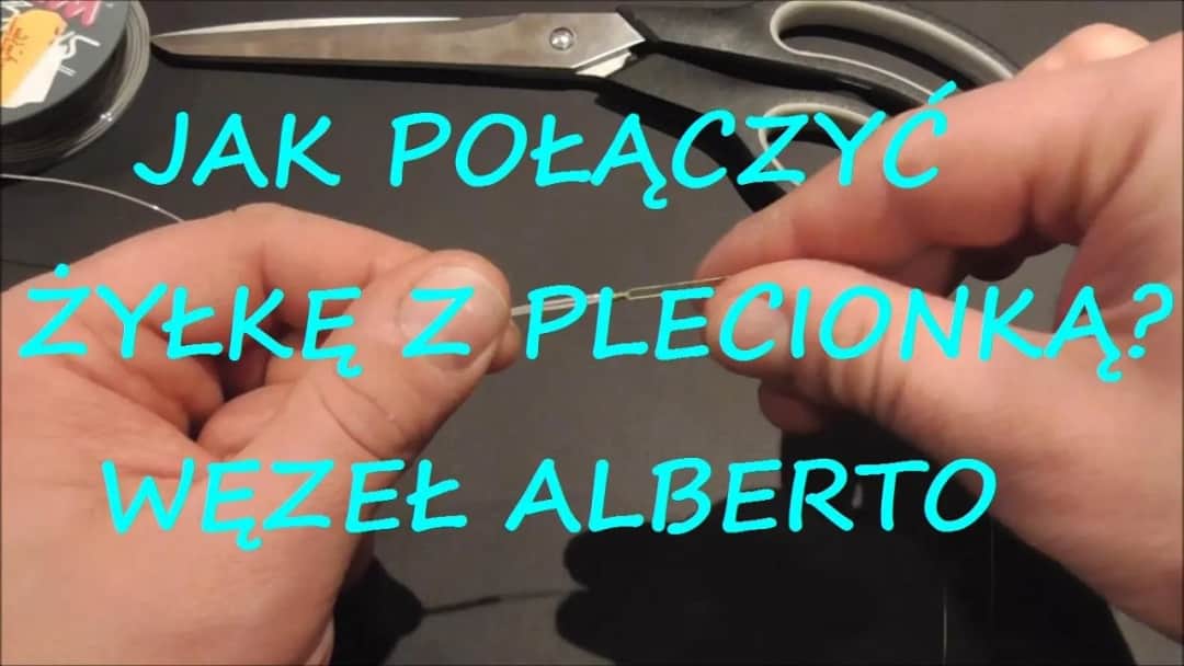 Jak połączyć żyłkę z plecionką - najskuteczniejsze węzły i techniki